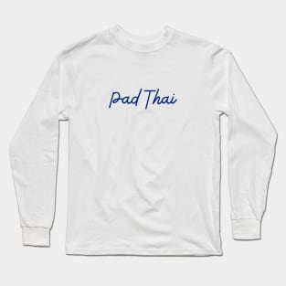 Pad Thai - Thai blue - Flag color Long Sleeve T-Shirt